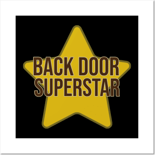 Back Door Superstar Unisex Tee, funny raunchy shirt, Funny shirt for friend, Gift for friend Posters and Art